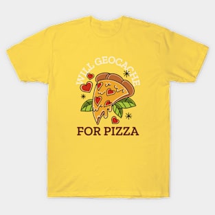 Will Geocache for Pizza T-Shirt